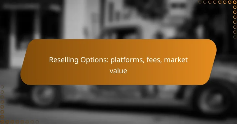 Reselling Options: platforms, fees, market value