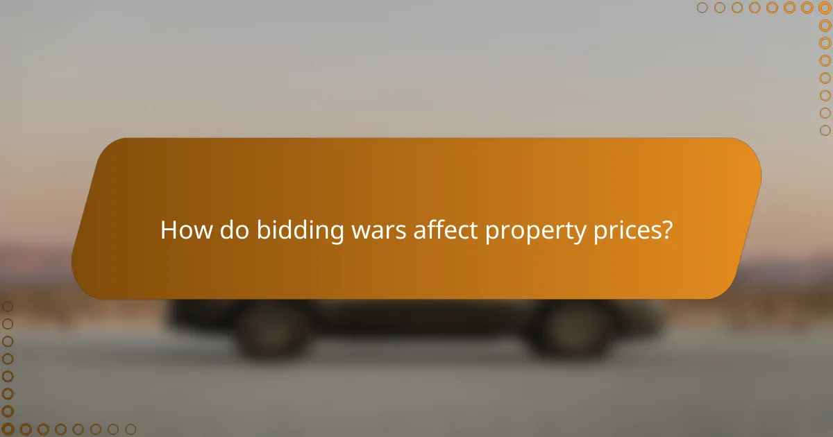 How do bidding wars affect property prices?