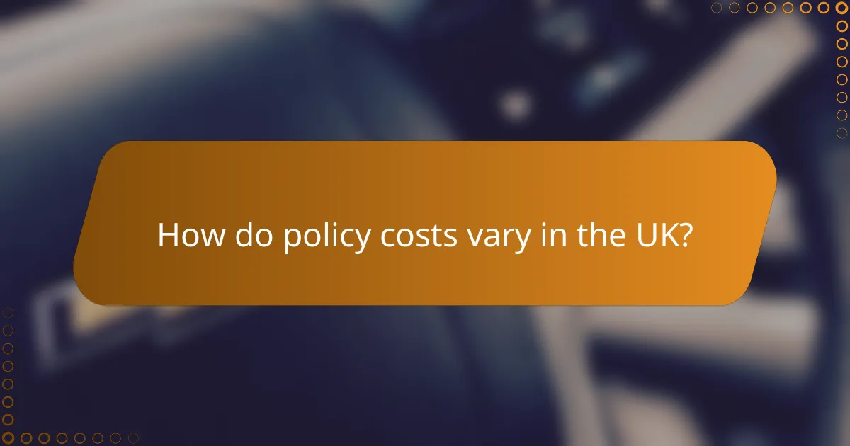 How do policy costs vary in the UK?