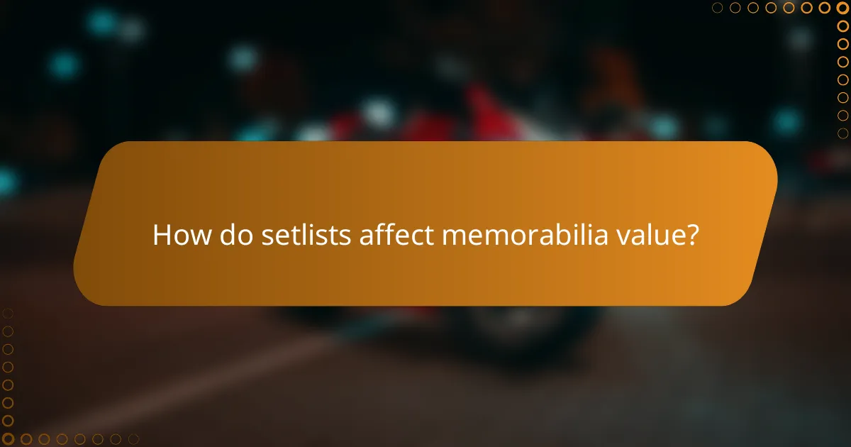 How do setlists affect memorabilia value?