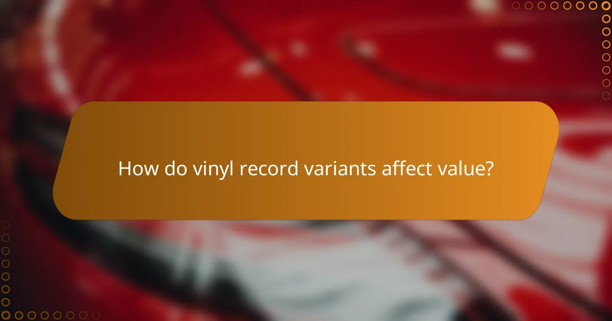 How do vinyl record variants affect value?