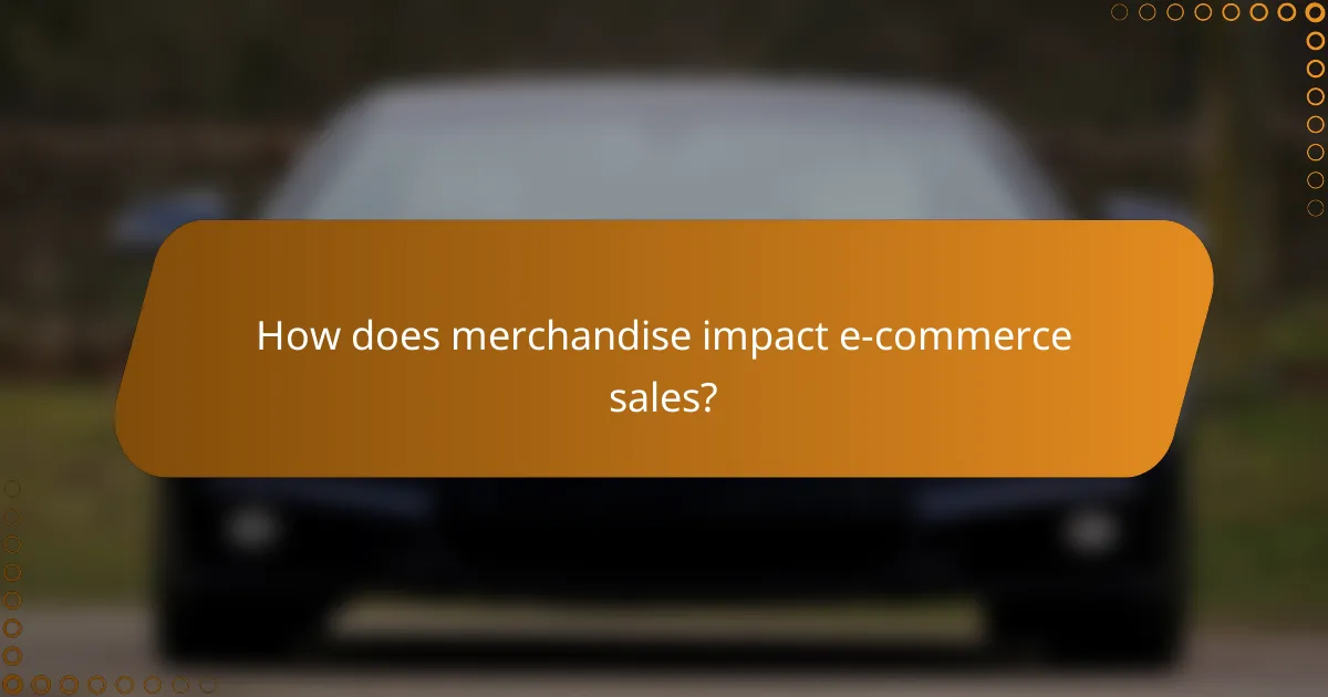 How does merchandise impact e-commerce sales?