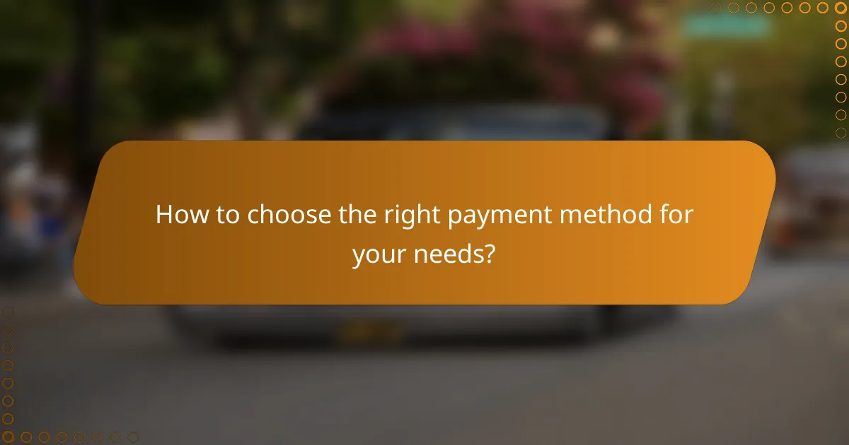 How to choose the right payment method for your needs?