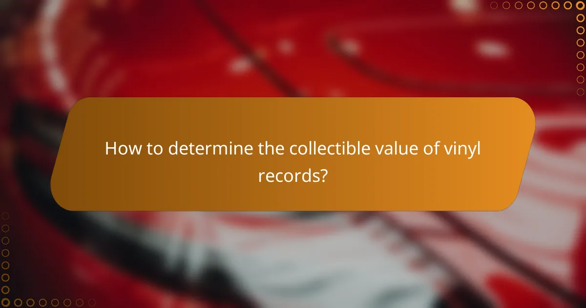 How to determine the collectible value of vinyl records?