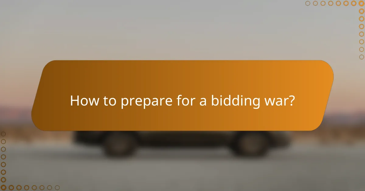 How to prepare for a bidding war?