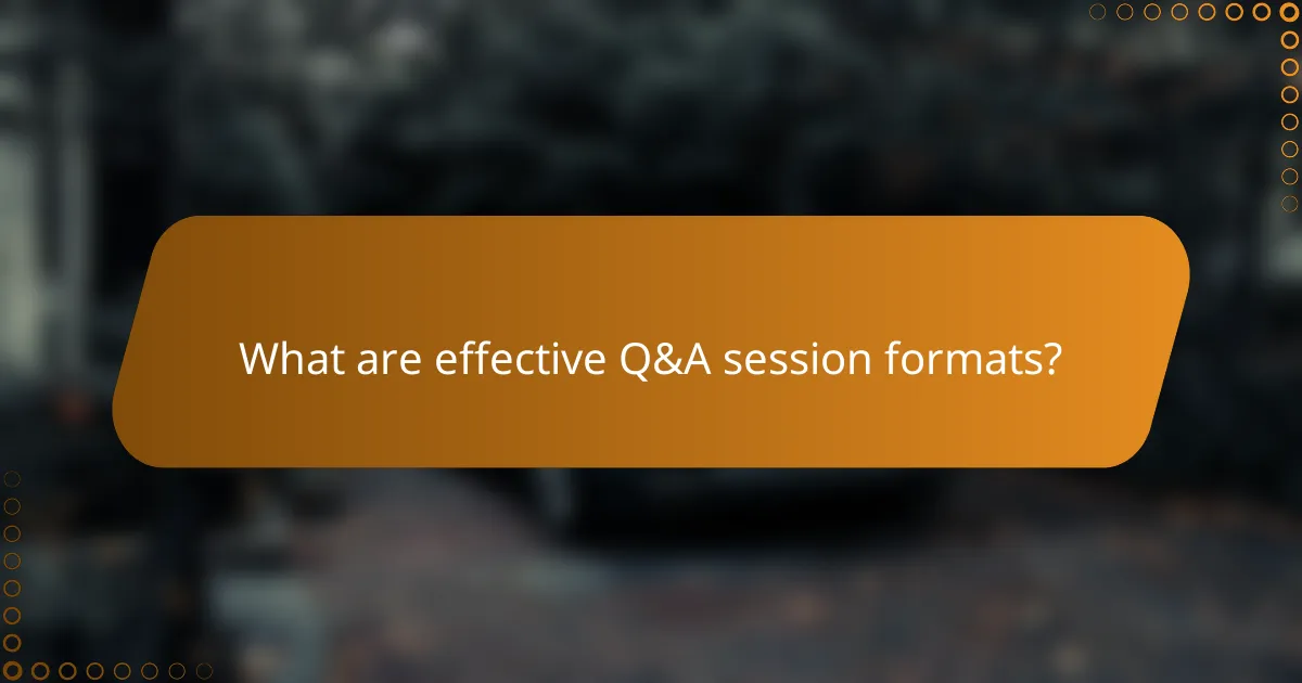 What are effective Q&A session formats?