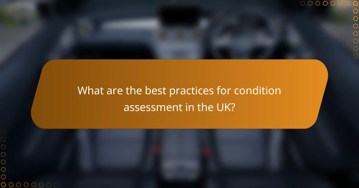 What are the best practices for condition assessment in the UK?