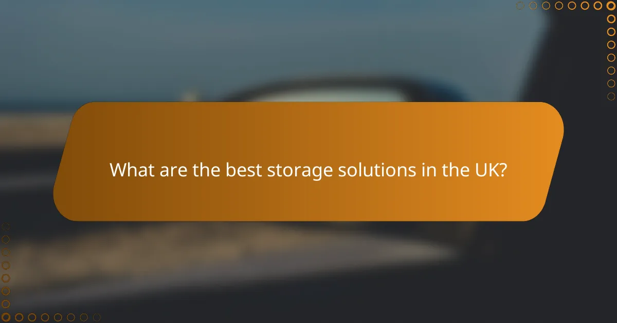 What are the best storage solutions in the UK?