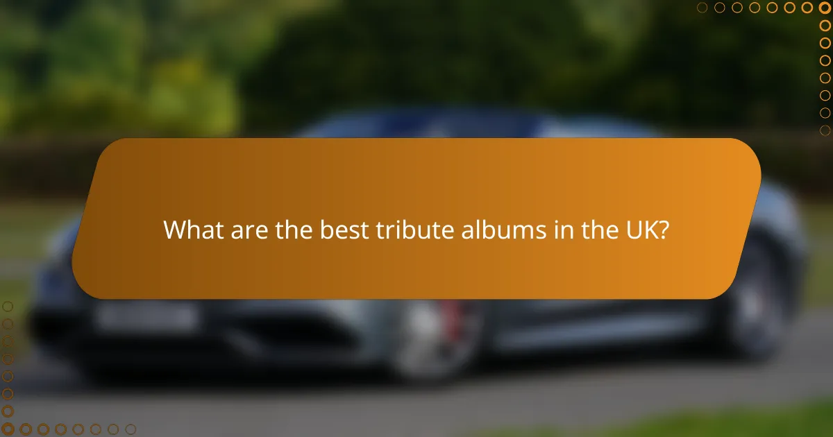 What are the best tribute albums in the UK?