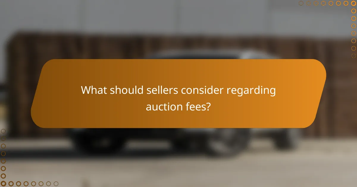 What should sellers consider regarding auction fees?