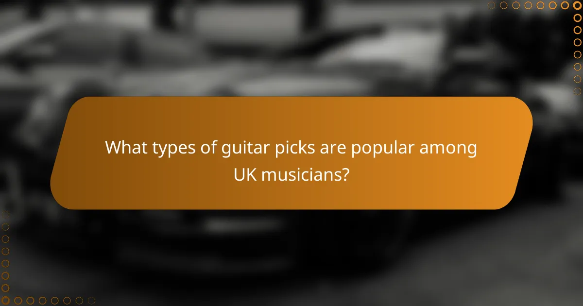 What types of guitar picks are popular among UK musicians?